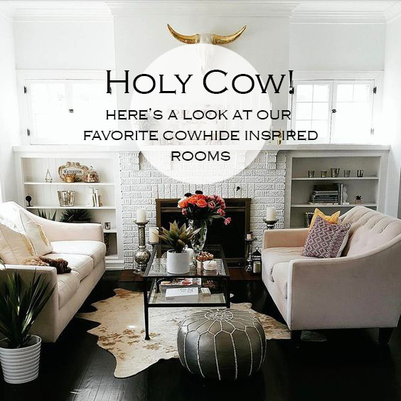 Holy Cow! Take A Look At These Pinterest Worthy Cowhide Anchored Rooms