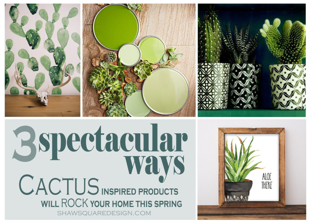 3 Spectacular Ways Cactus Inspired Products Will Rock Your Home This Spring