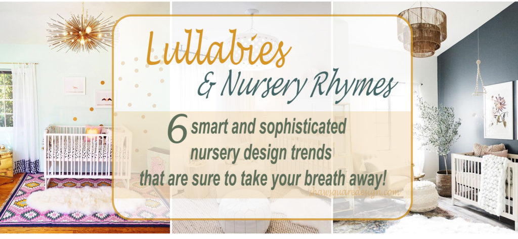 Lullabies and Nursery Rhymes: 6 smartly sophisticated nursery trends that are sure to take your breath away!